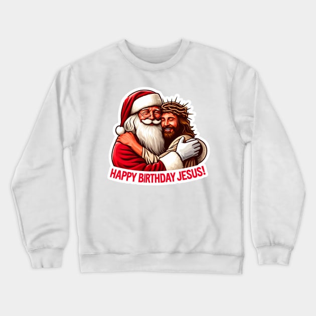 Happy Birthday Jesus with Santa Claus big hug Crewneck Sweatshirt by Plushism